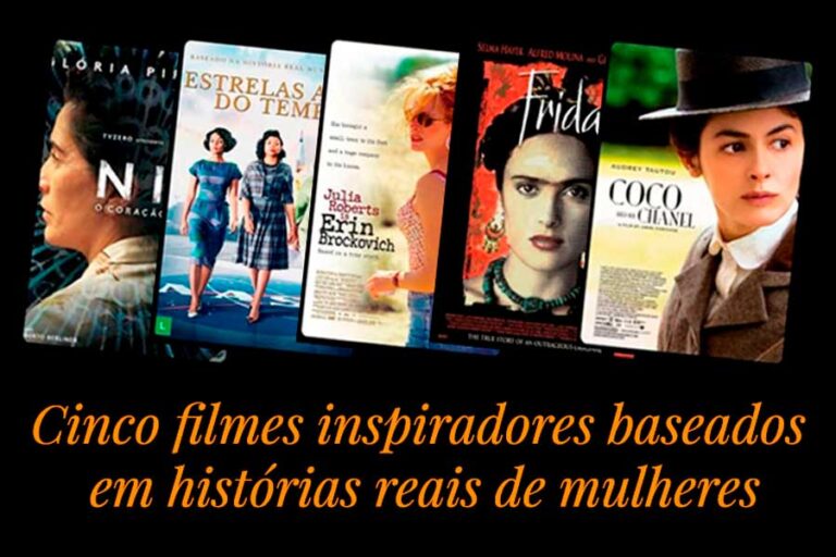 Filmes inspiradores baseados em histórias reais de mulheres. Ela Sempre Bem